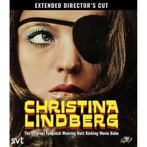 Christina Lindberg: The Original Eye Patch Wearing Butt Kicking Movie Babe